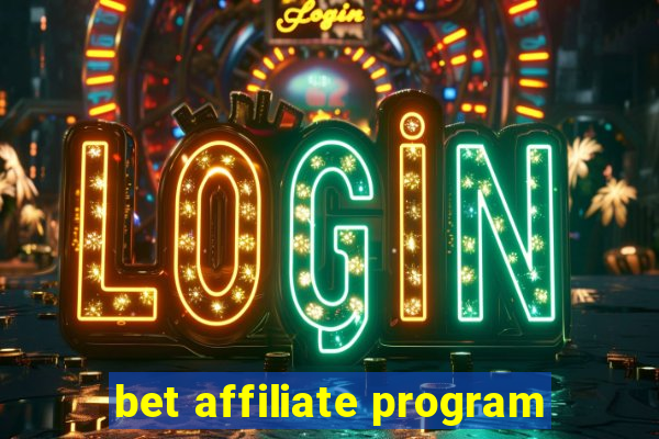 bet affiliate program